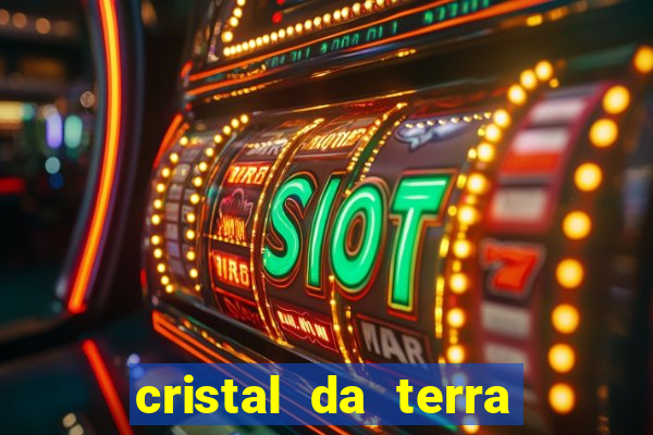 cristal da terra stardew valley